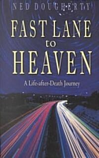 Fast Lane to Heaven: A Life-After-Death Journey (Paperback, Revised)