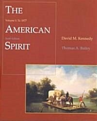 The American Spirit, Volume 1: To 1877 (Paperback, 10)