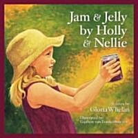Jam and Jelly by Holly and Nellie (Hardcover)