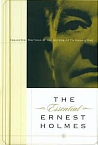 The Essential Ernest Holmes (Paperback)
