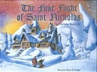 The First Flight of Saint Nicholas: The Nicholas Stories #2 (Hardcover)