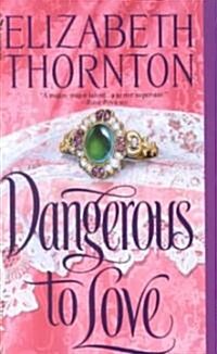 Dangerous to Love (Mass Market Paperback)