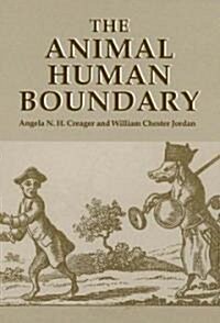 The Animal/Human Boundary: Historical Perspectives (Hardcover, New and Revised)