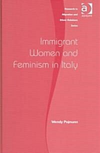 Immigrant Women And Feminism in Italy (Hardcover)