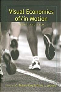 Visual Economies Of/In Motion: Sport and Film (Paperback)