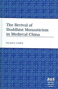 The Revival of Buddhist Monasticism in Medieval China (Hardcover)