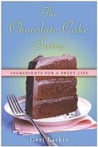 The Chocolate Cake Sutra (Hardcover)