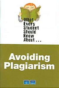What Every Student Should Know about Avoiding Plagiarism (Paperback)