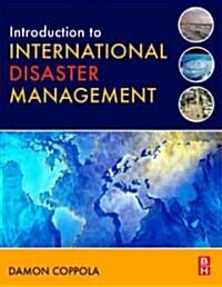 Introduction to International Disaster Management (Hardcover, 1st)