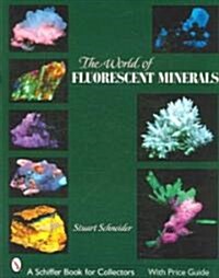 The World of Fluorescent Minerals (Paperback)
