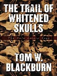 Trail of Whitened Skulls (Hardcover)