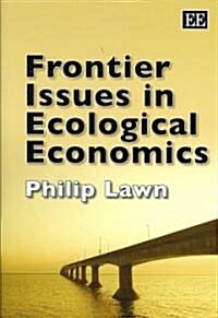 Frontier Issues in Ecological Economics (Hardcover)