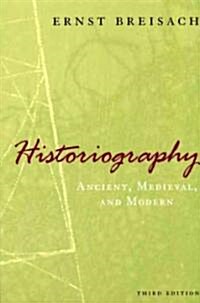 Historiography: Ancient, Medieval, & Modern (Paperback, 3)