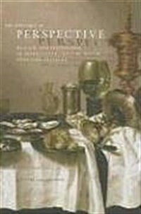 The Rhetoric of Perspective: Realism and Illusionism in Seventeenth-Century Dutch Still-Life Painting                                                  (Paperback)