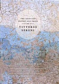 The Selected Poetry And Prose of Vittorio Sereni (Hardcover, Bilingual)