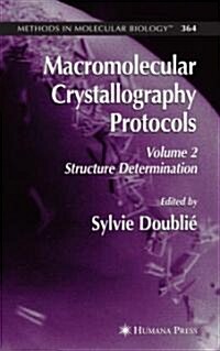 Macromolecular Crystallography Protocols, Volume 2: Structure Determination (Hardcover)