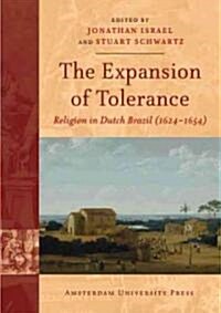 The Expansion of Tolerance: Religion in Dutch Brazil (1624-1654) (Paperback)