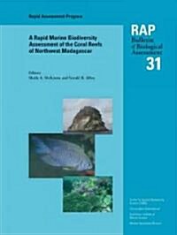 A Rapid Marine Biodiversity Assessment of the Coral Reefs of Northwest Madagascar: Volume 31 (Paperback)