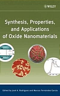 Synthesis, Properties, and Applications of Oxide Nanomaterials (Hardcover)