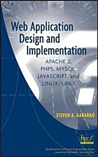 Web Application Design and Implementation: Apache 2, Php5, Mysql, Javascript, and Linux/UNIX (Hardcover)