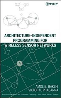 Architecture-Independent Programming for Wireless Sensor Networks (Hardcover)