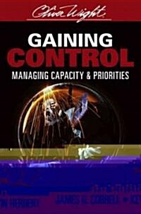 Gaining Control: Managing Capacity and Priorities (Hardcover, 3)