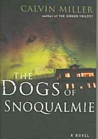 The Dogs of Snoqualmie (Paperback)