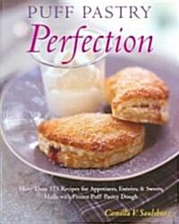 Puff Pastry Perfection: More Than 175 Recipes for Appetizers, Entrees, & Sweets Made with Frozen Puff Pastry Dough (Paperback)