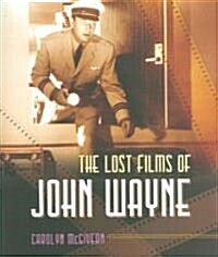 The Lost Films of John Wayne (Paperback)