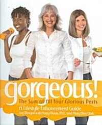 Gorgeous: A Lifestyle Enhancement Guide (Hardcover)