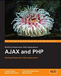 Ajax and PHP: Building Responsive Web Applications (Paperback)