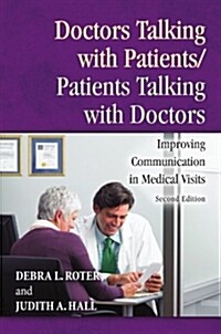 Doctors Talking with Patients/Patients Talking with Doctors: Improving Communication in Medical Visits (Paperback, 2)