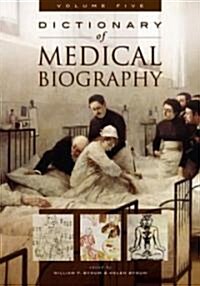 Dictionary of Medical Biography: [5 Volumes] (Hardcover)