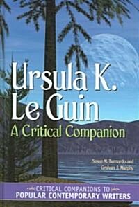 Ursula K. Le Guin: A Critical Companion (Hardcover)
