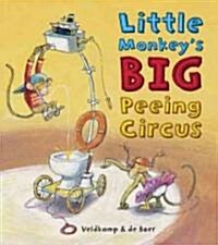 Little Monkeys Big Peeing Circus (School & Library)