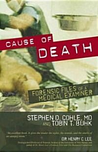 Cause of Death: Forensic Files of a Medical Examiner (Hardcover)