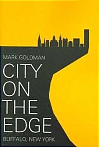 City on the Edge: Buffalo, New York, 1900 - Present (Paperback)