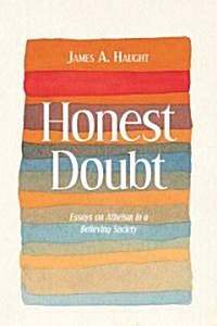 Honest Doubt: Essays on Atheism in a Believing Society (Paperback)