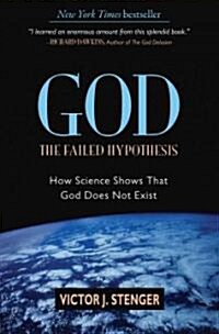 God the Failed Hypothesis?: How Science Shows That God Does Not Exist (Hardcover)