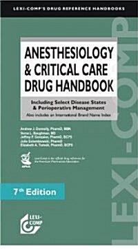 Lexi-Comps Anesthesiology & Critical Care Drug Handbook (Paperback, 7th)