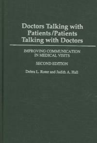 Doctors talking with patients patients talking with doctors : improving communication in medical visits