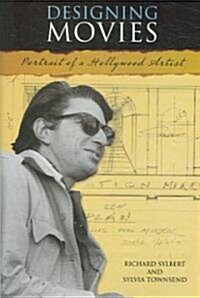 Designing Movies: Portrait of a Hollywood Artist (Hardcover)