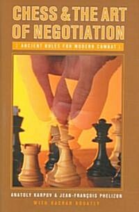 Chess and the Art of Negotiation: Ancient Rules for Modern Combat (Hardcover)
