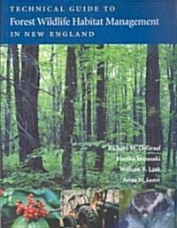 Technical Guide to Forest Wildlife Habitat Management in New England (Paperback)