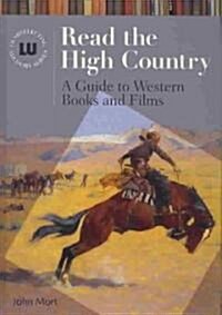 Read the High Country: A Guide to Western Books and Films (Hardcover)