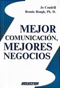 Mejor comunicacion, mejores negocios/ Better communication, better business (Paperback, Translation)