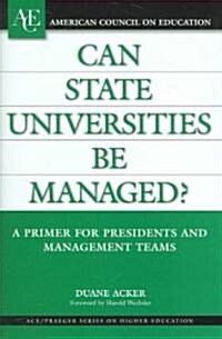 Can State Universities Be Managed?: A Primer for Presidents and Management Teams (Hardcover)