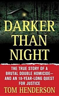 Darker Than Night: The True Story of a Brutal Double Homicide and an 18-Year Long Quest for Justice (Mass Market Paperback)