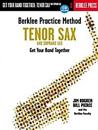 Berklee Practice Method: Tenor and Soprano Sax: Get Your Band Together [With CD] (Paperback)