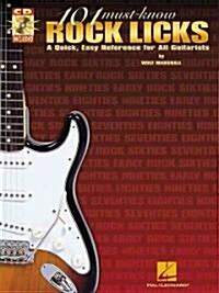 101 Must-Know Rock Licks: A Quick, Easy Reference for All Guitarists [With CD] (Paperback)